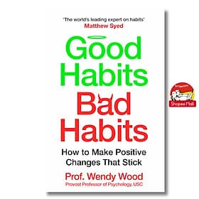Good Habits, Bad Habits: How to Make Positive Changes That Stick by Wendy Wood - English Book - Self Help Book - Go