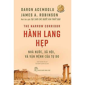 Hành Lang Hẹp: Nhà Nước, Xã Hội Và Vận Mệnh Của Tự Do - Nha Nha