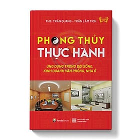Sách Phong thủy thực hành ứng dụng trong đời sống kinh doanh, văn phòng, nhà ở - Vân Phong