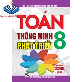 Toán thông minh & phát triển 8 (dùng chung cho các bộ sgk hiện hành) - Minh Thông