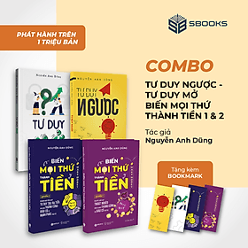 Combo 4 Cuốn Sách: Tư Duy Ngược + Tư Duy Mở + Biến Mọi Thứ Thành Tiền (Quyển 1 + 2) - SBOOKS - Sbook
