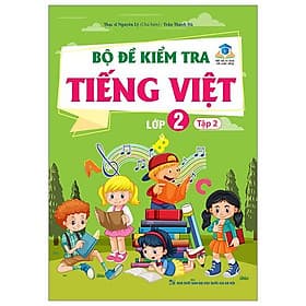 Bộ Đề Kiểm Tra Tiếng Việt Lớp 2 - Tập 2 (Kết Nối) - Minh Minh