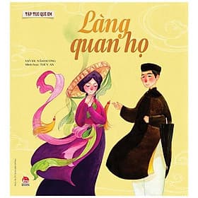 Tập Tục Quê Em - Làng Quan Họ - Kim