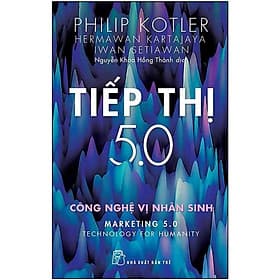 Sách Tiếp Thị 5.0: Công Nghệ Vị Nhân Sinh - Công Sĩ