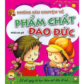 Sách Những Câu Chuyện Về Phẩm Chất (Câu Chuyện Nhỏ Bài Học Lớn)