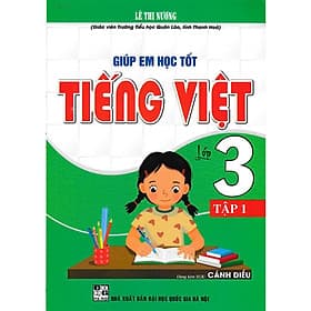 Giúp Em Học Tốt Tiếng Việt Lớp 3 - Tập 1 - Bám Sát SGK Cánh Diều - Hồng Ân - An Vi