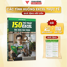 150 Thủ Thuật Excel Ứng Dụng Văn Phòng Kèm Theo Khóa Học Online ĐÀO TẠO TIN HỌC - Accord Publishing