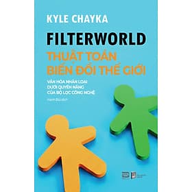 THUẬT TOÁN BIẾN ĐỔI THẾ GIỚI – Kyle Chayka – Hạnh Bùi dịch – NXB Dân Trí - PHANBOOK - 