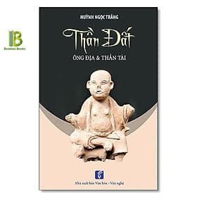 Thần Đất - Ông Địa & Thần Tài - Huỳnh Ngọc Trảng - NXB Tổng Hợp - 