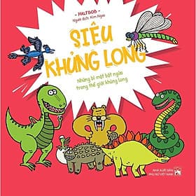 Siêu Khủng Long - Những Bí Mật Bật Ngửa Trong Thế Giới Khủng Long - NXB Phụ Nữ - Long