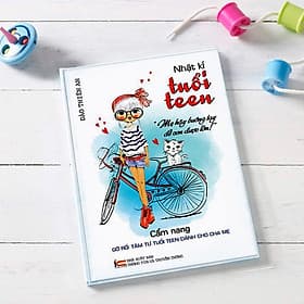Sách Tâm Lý Tuổi Teen - Nhật ký tuổi teen: Mẹ hãy buông tay để con được lớn - Việt An