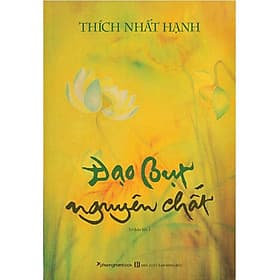 ĐẠO BỤT NGUYÊN CHẤT (THích Nhất Hạnh - Phương Nam) - NG.UYÊN