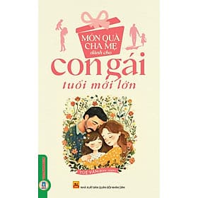 Món Quà Cha Mẹ Dành Cho Con Gái Tuổi Mới Lớn - Tuệ Văn