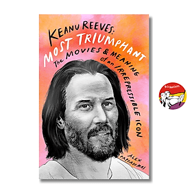 Keanu Reeves: Most Triumphant by Alex Pappademas | Pop Culture Film Biography | English Book - Aleix Cabrera