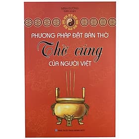 Phương Pháp Đặt Bàn Thờ - Thờ Cúng Của Người Việt - Phương Phương