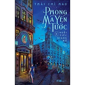 Sách Phong Ma Yến Tước Tập 1 - Nuối Tiếc Giang Hồ - Phong Yên