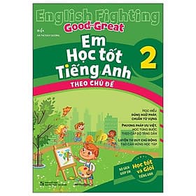 English Fighting Good And Great - Em Học Tốt Tiếng Anh Theo Chủ Đề 2 - Go