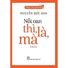 Tiếng Việt Giàu Đẹp - Nỗi Oan Thì, Là, Mà - G