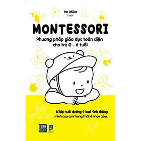 Montessori - Phương Pháp Giáo Dục Toàn Diện Cho Trẻ 0-6 Tuổi - Phương Phương