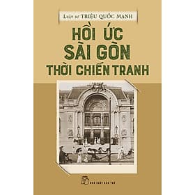 Hồi Ức Sài Gòn Thời Chiến Tranh - Bản Quyền - Go