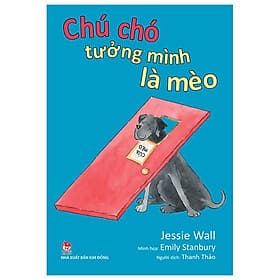 Chú Chó Tưởng Mình Là Mèo - Minh