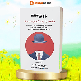 Trốn Và Tìm - Tâm Lý Học Của Sự Tự Huyễn - Tim O’Shei