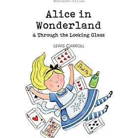 Alice's Adventures in Wonderland & Through the Looking Glass