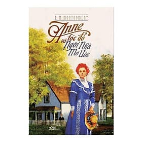 Anne Tóc Đỏ và Ngôi Nhà Mơ Ước - Nhã Nam