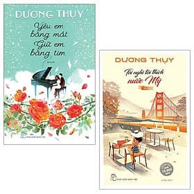 Combo Dương Thụy: Yêu Em Bằng Mắt Giữ Em Bằng Tim và Tôi Nghĩ Tôi Thích Nước Mỹ - sổ tay - Thụy
