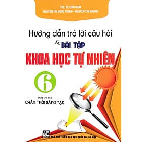 Hướng Dẫn Trả Lời Câu Hỏi Và Bài Tập Khoa Học Tự Nhiên 6 (Dùng Kèm SGK Chân Trời Sáng Tạo) (HA) - Ume Chan
