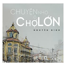 Sách Chuyện Nhỏ Ở Chợ Lớn - Phương Phương
