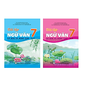 Combo Bài tập ngữ văn 7 cơ bản và nâng cao (T1 + T2) Theo Chương trình Giáo dục phổ thông 2018
