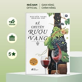 Kể chuyện rượu vang (TB 2022) - Nhã Nam Official - Nhã Nam