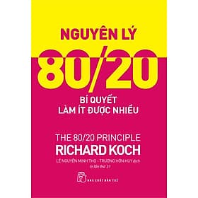 Sách Nguyên Lý 80/20 - Bí Quyết Làm Ít Được Nhiều - Nguyên
