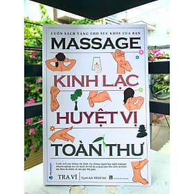 Massage Kinh Lạc Huyệt Vị Toàn Thư