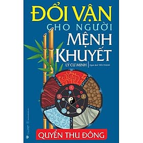 Đổi Vận Cho Người Mệnh Khuyết - Quyển Thu Đông