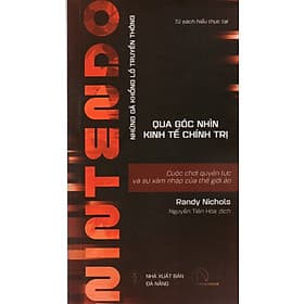 Những gã khổng lồ truyền thông qua góc nhìn kinh tế chính trị - Nintendo - Cuộc chơi quyền lực và sự xâm nhập của thế giới ảo - Gã