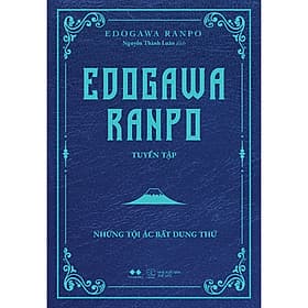 Cuốn Văn Học Hành Động Hay- Edogawa Ranpo Tuyển Tập - Những Tội Ác Bất Dung Thứ - Việt Dung