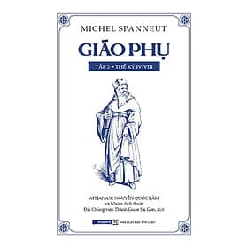 Giáo Phụ - Tập 2 - Thế Kỷ IV-VIII - Bayard Việt Nam - Nam Việt