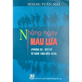 Những ngày máu lửa (Phóng sự - Bút ký tư năm 1966 đến 1979 )