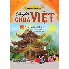 Mẹ Kể Con Nghe Chuyện Chùa Việt - Tập 10 - Giải Oan Bạt Độ - NXB Phụ Nữ - Nhã Nam