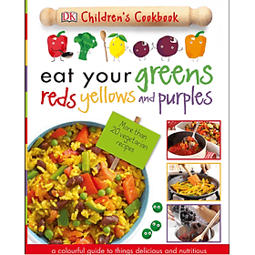 Eat Your Greens Reds Yellows and Purples - ED