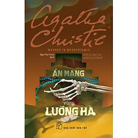 Án Mạng Vùng Lưỡng Hà (Agatha Christie) - 130.000 - Vũ