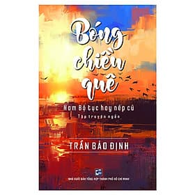 Bóng Chiều Quê - Nam Bộ Tục Hay Nếp Cũ - Nhã Nam