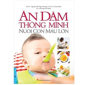 Ăn Dặm Thông Minh - Nuôi Con Mau Lớn