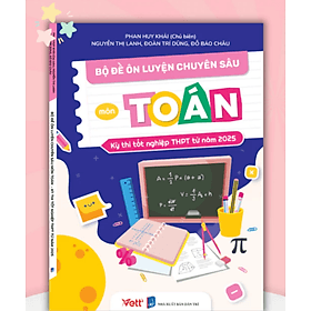BỘ ĐỀ CHUYÊN SÂU MÔN TOÁN- KỲ THI TỐT NGHIỆP thpt TỪ NĂM 2025 - An Nam
