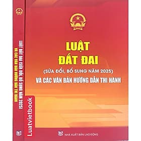 Luật đất đai ( sửa đổi, bổ sung năm 2025 ) và các văn bản hướng dẫn thi hành - Văn Hàn