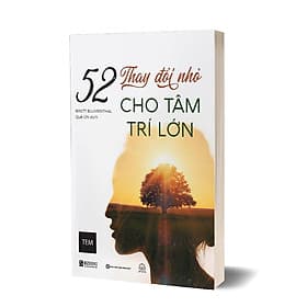 Sách 52 thay đổi nhỏ cho tâm trí lớn - Trí
