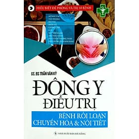 Đông Y Điều Tr.ị - Bệnh Rối Loạn Chuyển Hóa Và Nội Tiết - QB - Đông Di