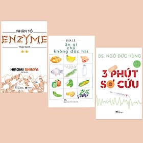 Combo Sách Chăm Sóc Cơ Thể: 3 Phút Sơ Cứu + Ăn Gì Cho Không Độc Hại + Nhân Tố Enzyme - Thực Hành (Sách Sống Khỏe) - Hạ